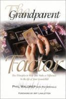 The Grandparent Factor: Five Principles to Help You Make a Difference in the Life of Your Grandchild 1888237449 Book Cover