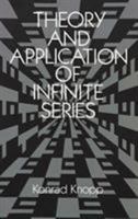 Theory and Application of Infinite Series 0486661652 Book Cover