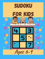 Sudoku For Kids Ages 6-9: 6x6 Grid Age 7 Age 8 Easy B08PJWJWL5 Book Cover