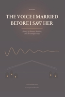 The Voice I Married Before I Saw Her B0H9KVTS98 Book Cover