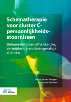 Schematherapie voor cluster C-persoonlijkheidsstoornissen: Behandeling van afhankelijke, vermijdende en dwangmatige cliënten 9036829879 Book Cover