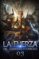 La Fuerza del Guerrero Poderoso 3: El Abrasador Valle del Dragón (La leyenda del héroe hechicero) (Spanish Edition) 1656409275 Book Cover