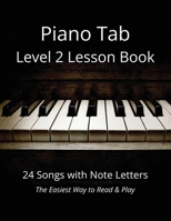 Piano Tab Level 2 Lesson Book: 24 Songs with Note Letters - The Easiest Way to Read & Play B0HBZ5JDJJ Book Cover