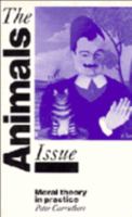 The Animals Issue: Moral Theory in Practice 0521436893 Book Cover