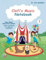 Clefi's Music Notebook 3: New Music Education School Series Workbook for Aspiring Musicians B0G3DQ59QW Book Cover