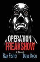 Operation Freakshow 1938998456 Book Cover