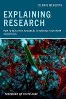 Explaining Research: How to Reach Key Audiences to Advance Your Work 0199732051 Book Cover