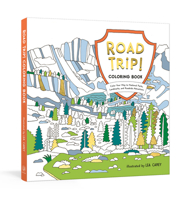 Road Trip! Coloring Book: Color Your Way to National Parks, Landmarks, and Roadside Attractions: A Coloring Book 0593236262 Book Cover