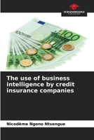 The use of business intelligence by credit insurance companies 6206229408 Book Cover