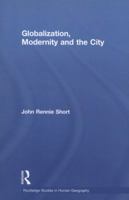 Globalization, Modernity and the City 0415857880 Book Cover