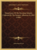 Nemerteans Of The Hawaiian Islands, Collected By The Steamer Albatross In 1902 1169391699 Book Cover