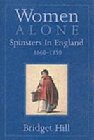Women Alone: Spinsters in Britain 1660-1850 0300088205 Book Cover