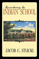 Remembering the Indian School 0741418940 Book Cover