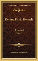 Koning David Herstelt: Treurspel (1693) 1166148017 Book Cover