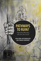 Pathways to Ruin?: High-Risk Offending over the Life Course 1487527128 Book Cover