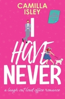 I Have Never: A Laugh Out Loud Office Romance (Special Pink Borders Edition) (First Comes Love Special Colored Borders Editions) 8887269890 Book Cover