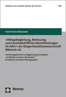 Alltagsbegleitung, Betreuung Und Haushaltshilfliche Dienstleistungen Im Alter Der Burgersozialgenossenschaft Biberach Eg: Forschungsbericht Zur Beglei 3848775638 Book Cover