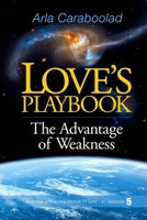 Love's Playbook: The Advantage of Weakness 1544106238 Book Cover