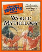 The Complete Idiot's Guide to World Mythology (Complete Idiot's Guide to) 1592577644 Book Cover