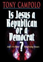 Is Jesus a Republican or a Democrat?: And 14 Other Polarizing Issues 0849910099 Book Cover