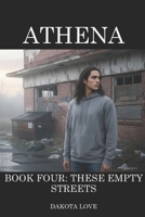 ATHENA Book Four: These Empty Streets B0FWR3L9XK Book Cover