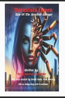 Tarantula Queen: Rise of The Arachnid Avenger. B0DRSKJHFT Book Cover