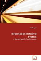 Information Retrieval System: A Domain Specific Parallel Crawler 3639377796 Book Cover
