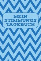 Mein Stimmungstagebuch: Praktischer Stimmungskalender zur Selbsthilfe - zum Ausf�llen und Ankreuzen - 15x23cm (ca. DIN A5) 1077957769 Book Cover