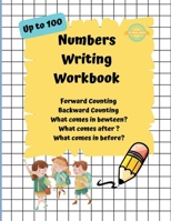 Numbers Writing Workbook Up To 100: Forward counting , Backward Counting , What comes in between , What come after and What comes before? B0FB961L1P Book Cover