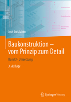 Baukonstruktion – vom Prinzip zum Detail: Band 3 · Umsetzung (Baukonstruktion Vom Prinzip Zum Detail, 3) 3662649942 Book Cover