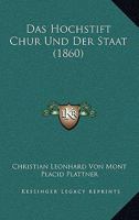 Das Hochstift Chur Und Der Staat (1860) 1160364958 Book Cover