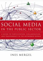 Social Media in the Public Sector: A Guide to Participation, Collaboration and Transparency in the Networked World 1118109945 Book Cover