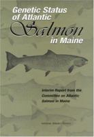 Genetic Status of Atlantic Salmon in Maine: Interim Report from the Committee on Atlantic Salmon in Maine (The Compass series) 0309083117 Book Cover