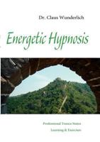 Energetic Hypnosis: Professional Trance States B08KQGCKQF Book Cover