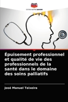 Épuisement professionnel et qualité de vie des professionnels de la santé dans le domaine des soins palliatifs 6203672823 Book Cover