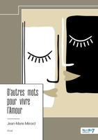 D'autres mots pour vivre l'Amour (French Edition) B0DBZBCF89 Book Cover
