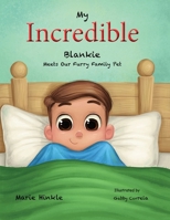 My Incredible Blankie Meets our Furry Family Pet B0FBN7141P Book Cover