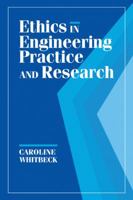 Ethics in Engineering Practice and Research 0521479444 Book Cover
