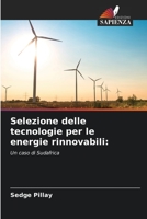 Selezione delle tecnologie per le energie rinnovabili:: Un caso di Sudafrica 6206336530 Book Cover