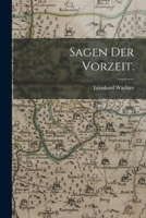 Sagen Der Vorzeit Von Veit Weber [pseud.]... B0BN2SY84R Book Cover