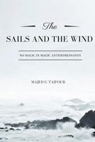 The Sails and the Wind: No Magic in Magic Antidepressant 1985251728 Book Cover