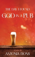 The Day I Found God in a Pub 1919248757 Book Cover
