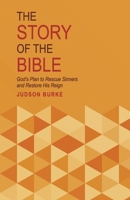 The Story of the Bible: God's Plan to Rescue Sinners and Restore His Reign B0F5LXB4Z7 Book Cover