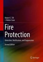 Fire Protection: Detection, Notification, and Suppression 3030081133 Book Cover