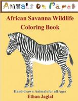 African Savanna Wildlife Coloring Book: Hand-drawn Animals for all Ages 1976113962 Book Cover