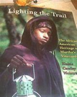 Lighting the Trail The African-American Heritage of Martha's Vineyard 0978621409 Book Cover