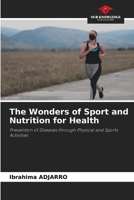 The Wonders of Sport and Nutrition for Health: Prevention of Diseases through Physical and Sports Activities 620608728X Book Cover