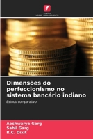 Dimensões do perfeccionismo no sistema bancário indiano 6207348893 Book Cover