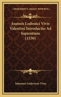 Joannis Lodouici Vivis Valentini Introductio Ad Sapientiam (1530) 1120135990 Book Cover