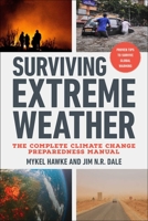 Surviving Extreme Weather: The Complete Climate Change Preparedness Manual 1510777989 Book Cover